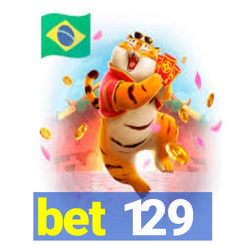 bet 129